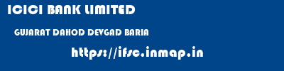 ICICI BANK LIMITED  GUJARAT DAHOD DEVGAD BARIA   ifsc code
